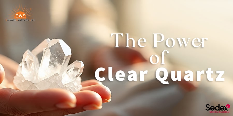 The Power of Clear Quartz Crystal